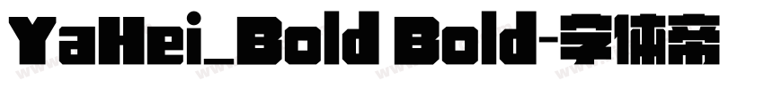 YaHei_Bold Bold字体转换 YaHei_Bold Bold字体转换